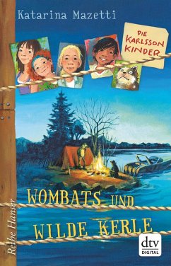 Wombats und wilde Kerle / Die Karlsson-Kinder Bd.2 (eBook, ePUB) - Mazetti, Katarina