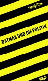 Batman und die Politik (eBook, ePUB)