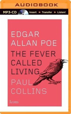 Edgar Allan Poe: The Fever Called Living - Collins, Paul