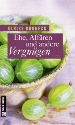 Ehe, Affären und andere Vergnügen - Kroneck, Ulrike