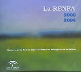 La RENPA 2000-2004 : memoria de la Red de Espacios Naturales Protegidos de Andalucía