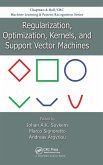 Regularization, Optimization, Kernels, and Support Vector Machines Regularization, Optimization, Kernels, and Support Vector Machines