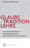 Glaube - Tradition - Lehre