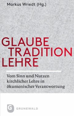 Glaube - Tradition - Lehre - Wriedt, Markus
