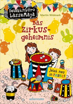 Das Zirkusgeheimnis / Detektivbüro LasseMaja Bd.6 - Widmark, Martin