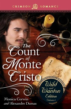 The Count of Monte Cristo: The Wild and Wanton Edition, Volume 4 - Corwin, Monica; Dumas, Alexandre