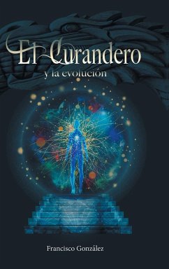 El Curandero y La Evolucion - Gonzalez, Francisco