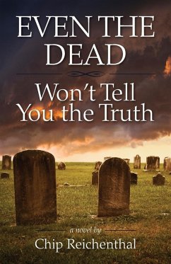 Even the Dead Won't Tell You the Truth - Reichenthal, Chip
