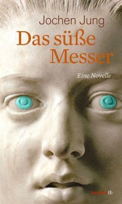 Das süße Messer - Jung, Jochen