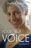 Your True Voice: Tools to Embrace a Fully-Expressed Life