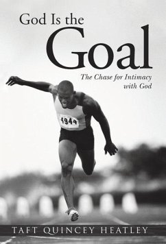 God Is the Goal - Heatley, Taft Quincey