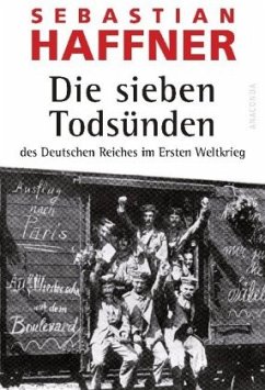 Die sieben Todsünden des Deutschen Reiches im Ersten Weltkrieg - Haffner, Sebastian