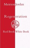 Regeneration: Red Book, White Book