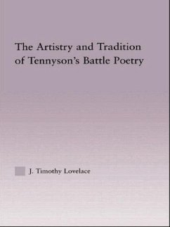 The Artistry and Tradition of Tennyson's Battle Poetry - Lovelace, Timothy J