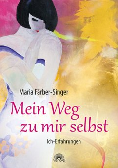 Mein Weg zu mir selbst - Färber-Singer, Maria