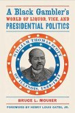 A Black Gambleras World of Liquor, Vice, and Presidential Politics: William Thomas Scott of Illinois, 1839a 1917