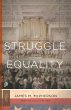 The Struggle for Equality: Abolitionists and the Negro in the Civil War and Reconstruction (Princeton Classics): Abolitionists and the Negro in the ... Updated Edition: 12 (Princeton Classics, 12)