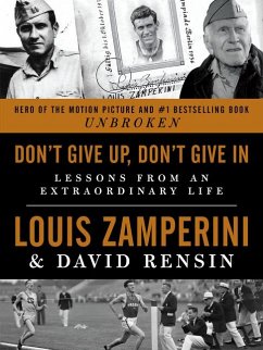 Don't Give Up, Don't Give in - Zamperini, Louis; Rensin, David