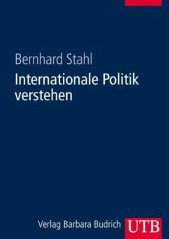 Internationale Politik verstehen - Stahl, Bernhard