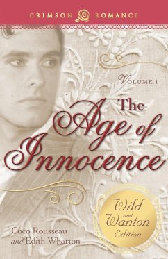 The Age of Innocence: The Wild and Wanton Edition, Volume 1 - Rousseau, Coco; Wharton, Edith