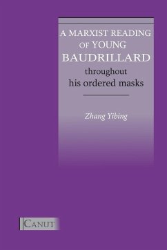 A Marxist Reading of Young Baudrillard. Throughout His Ordered Masks - Zhang, Yibing