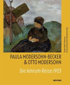 Paula Modersohn-Becker & Otto Modersohn. Die Amrum-Reise 1903 - Wolff-Thomsen, Ulrike