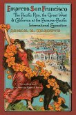 Empress San Francisco: The Pacific Rim, the Great West, and California at the Panama-Pacific International Exposition