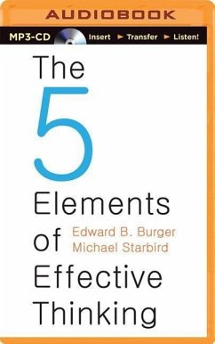 The Five Elements of Effective Thinking - Burger, Edward B.; Starbird, Michael