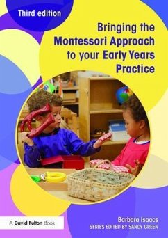 Bringing the Montessori Approach to your Early Years Practice - Isaacs, Barbara