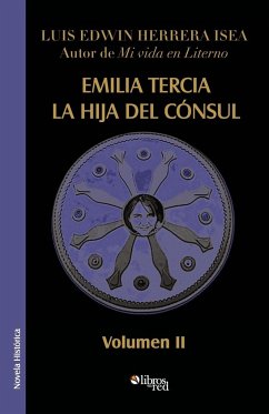 Emilia Tercia, La Hija del Consul. Volumen II - Herrera Isea, Luis Edwin