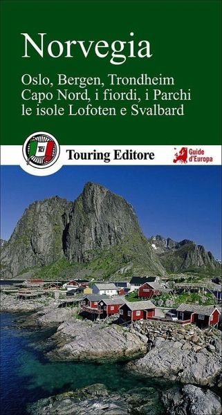 Norvegia. Oslo, Bergen, Trondheim, Capo Nord, i fiordi, i parchi, le isole Lofoten e Svalbard Norvegia. Oslo, Bergen, Trondheim, Capo Nord, i fiordi, i parchi, le isole Lofoten e Svalbard