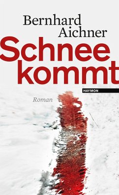 Schnee kommt - Aichner, Bernhard