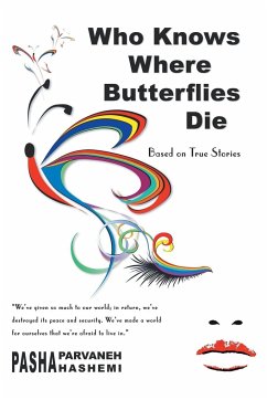 Who Knows Where Butterflies Die - Pasha Parvaneh Hashemi