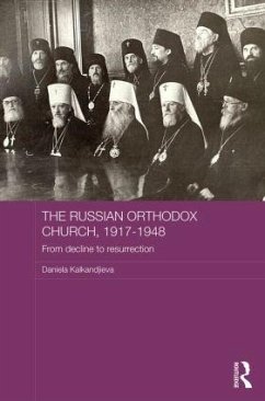 The Russian Orthodox Church, 1917-1948 - Kalkandjieva, Daniela