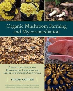 Organic Mushroom Farming and Mycoremediation - Cotter, Tradd