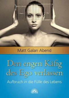 Cover Den engen Käfig des Ego verlassen