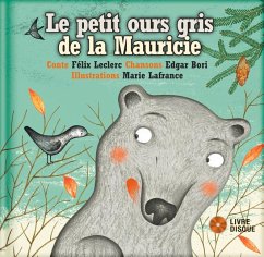 Le Petit Ours Gris de la Mauricie - Leclerc, Felix