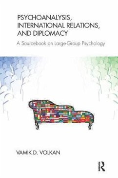 Psychoanalysis, International Relations, and Diplomacy - Volkan, Vamik D.