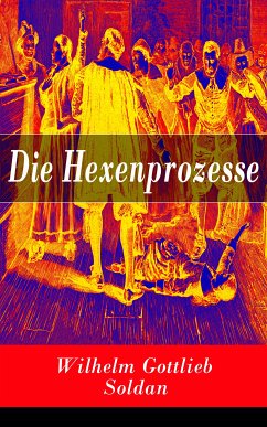 Die Hexenprozesse (eBook, ePUB) - Soldan, Wilhelm Gottlieb