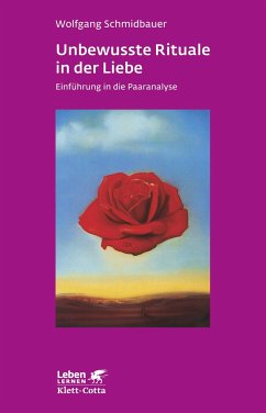 Unbewusste Rituale in der Liebe (Leben lernen, Bd. 271) - Schmidbauer, Wolfgang