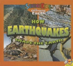 How Earthquakes Shape the Earth - Carr, Aaron; Cuthbert, Megan
