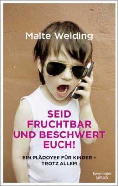 Seid fruchtbar und beschwert euch! - Welding, Malte