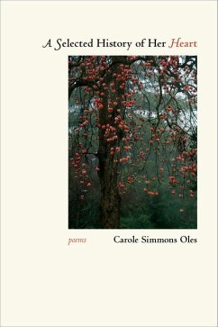 A Selected History of Her Heart - Oles, Carole Simmons