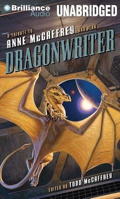 Dragonwriter: A Tribute to Anne McCaffrey and Pern - McCaffrey (Editor), Todd