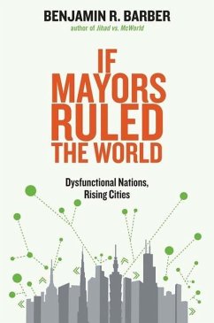 If Mayors Ruled the World - Barber, Benjamin R.