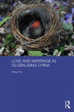 Love and Marriage in Globalizing China - Pan, Wang