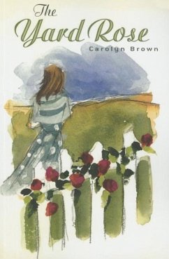 The Yard Rose - Brown, Carolyn