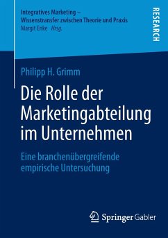 Die Rolle der Marketingabteilung im Unternehmen - Grimm, Philipp H.