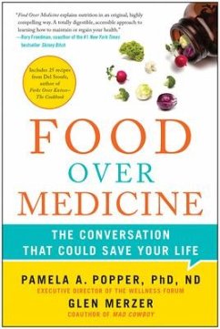 Food Over Medicine: The Conversation That Could Save Your Life - Popper, Pamela A.; Merzer, Glen