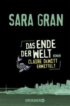 Das Ende der Welt / Claire DeWitt Bd.2 - Gran, Sara